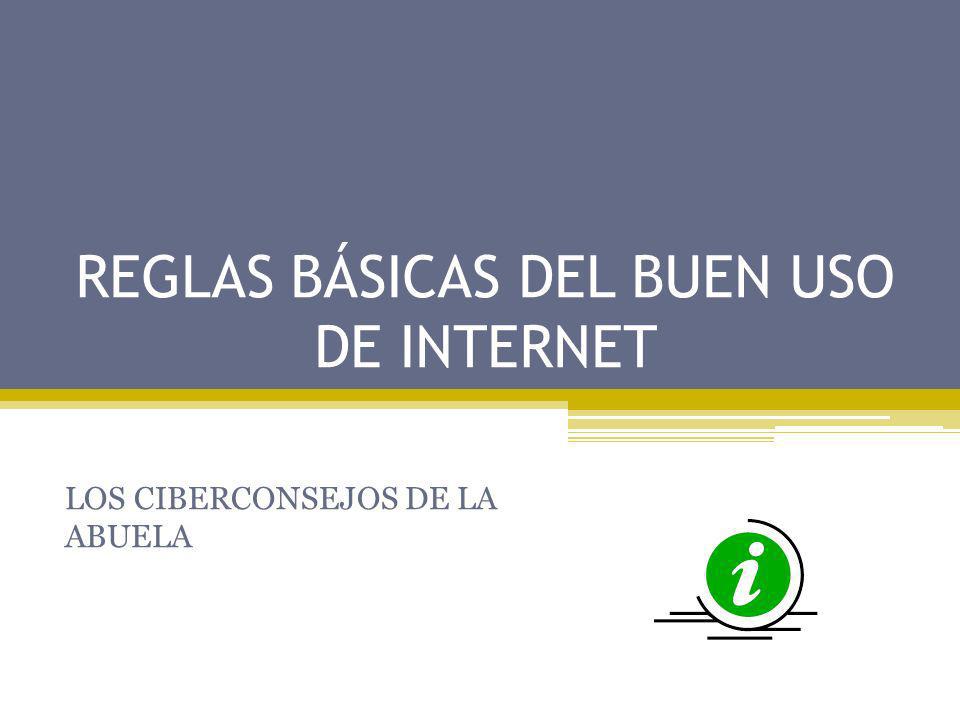 REGLAS BÁSICAS DEL BUEN USO DE INTERNET