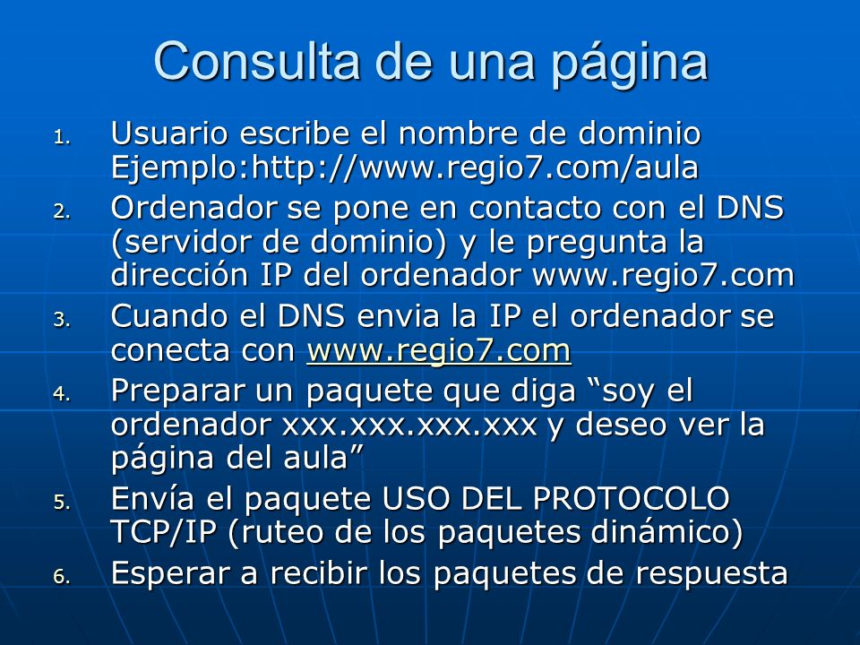 Consulta de una página Usuario escribe el nombre de dominio Ejemplo: