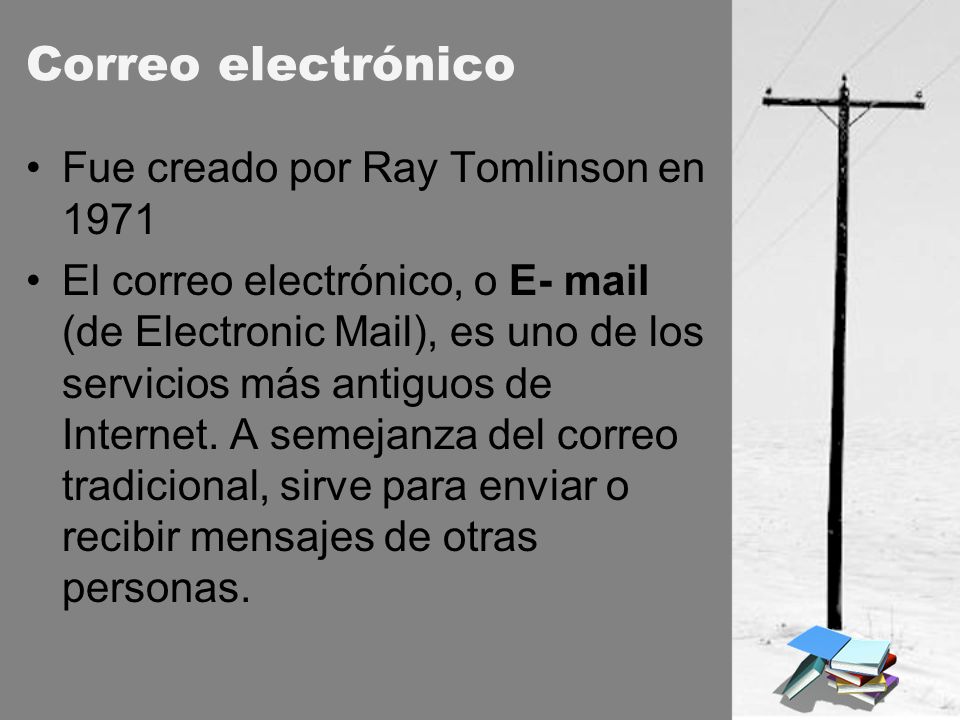 Correo electrónico Fue creado por Ray Tomlinson en 1971