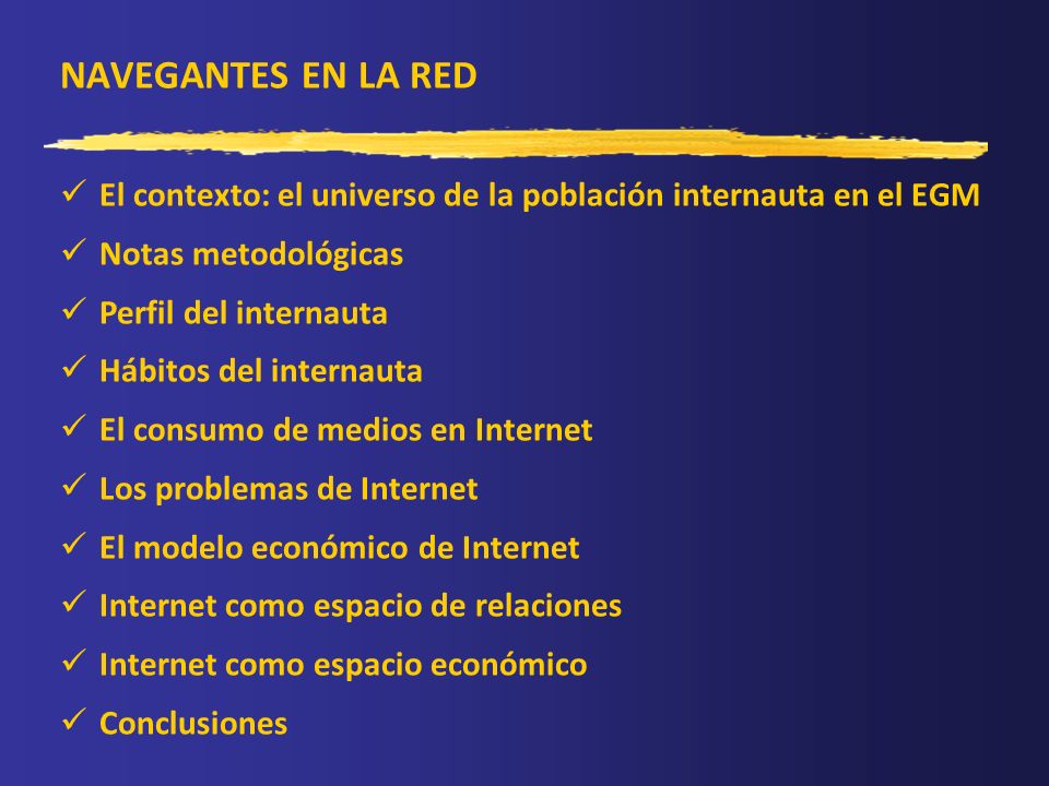 NAVEGANTES EN LA RED El contexto: el universo de la población internauta en el EGM. Notas metodológicas.