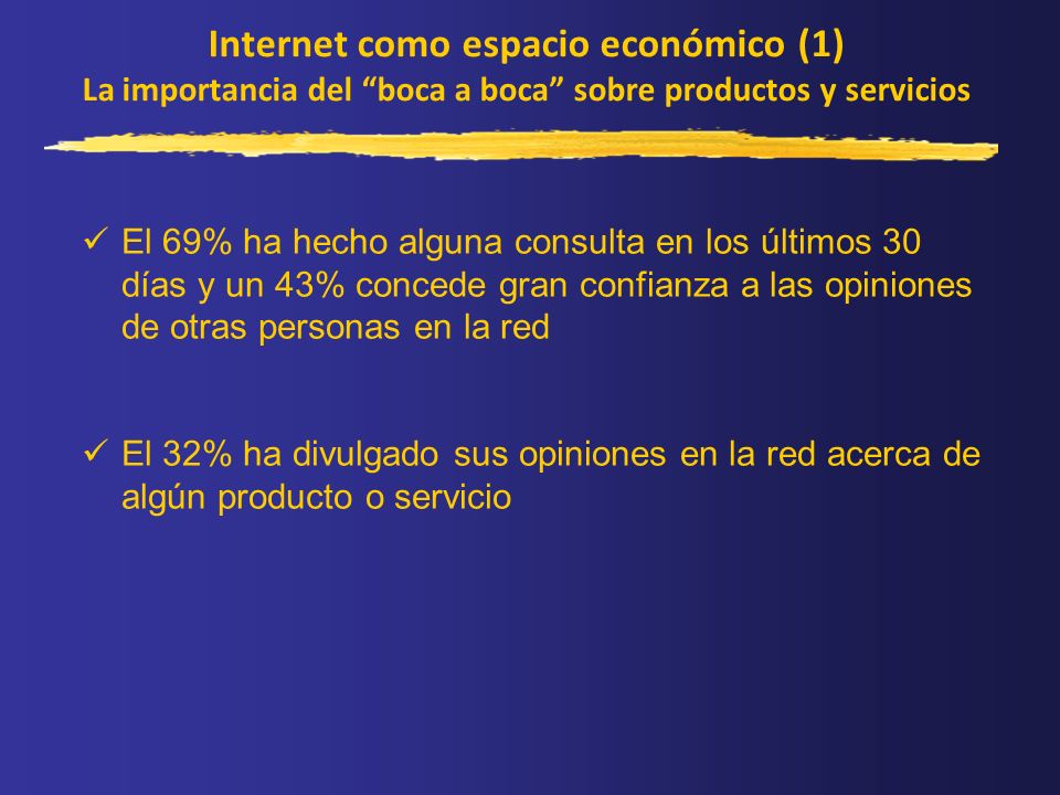 Internet como espacio económico (1) La importancia del boca a boca sobre productos y servicios