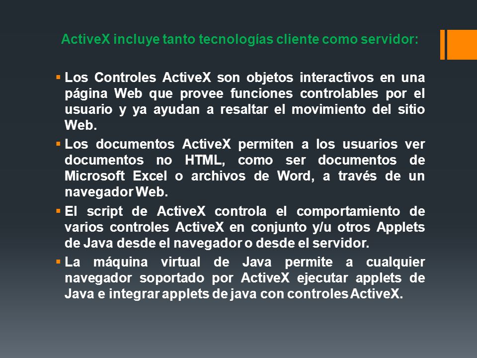 ActiveX incluye tanto tecnologías cliente como servidor: