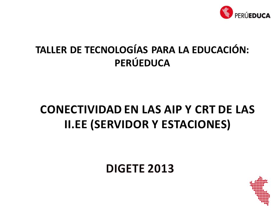 CONECTIVIDAD EN LAS AIP Y CRT DE LAS II.EE (SERVIDOR Y ESTACIONES)