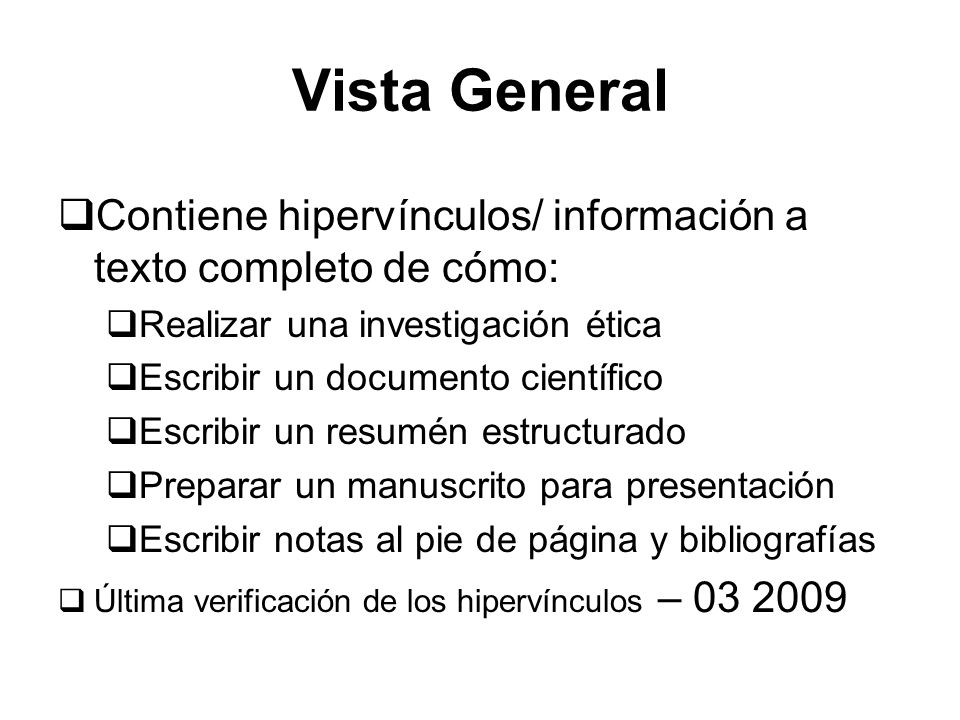 Vista General Contiene hipervínculos/ información a texto completo de cómo: Realizar una investigación ética.