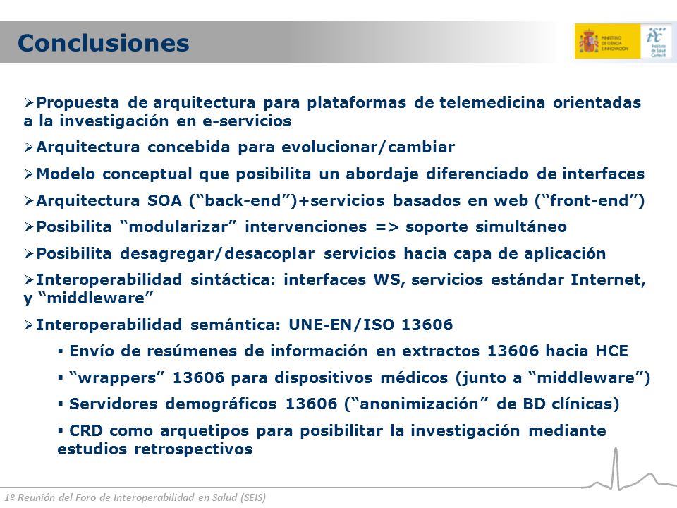 Conclusiones Propuesta de arquitectura para plataformas de telemedicina orientadas a la investigación en e-servicios.