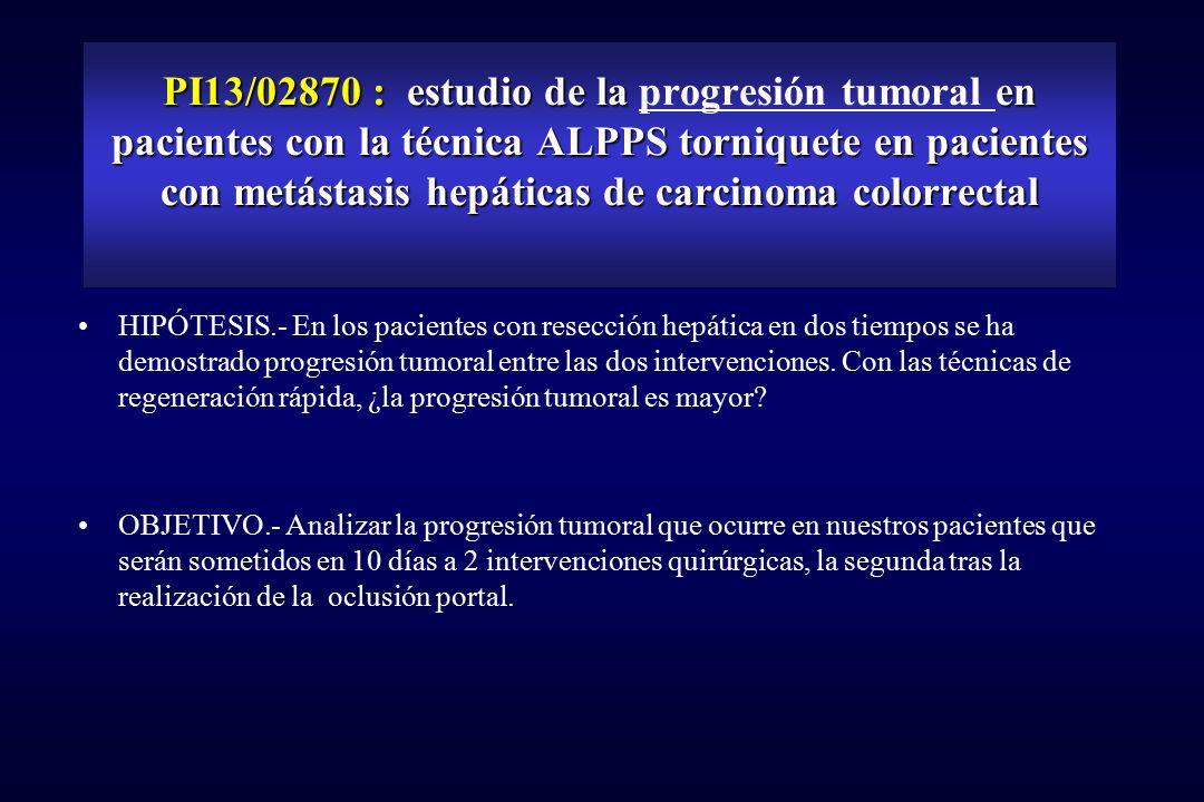 PI13/02870 : estudio de la progresión tumoral en pacientes con la técnica ALPPS torniquete en pacientes con metástasis hepáticas de carcinoma colorrectal