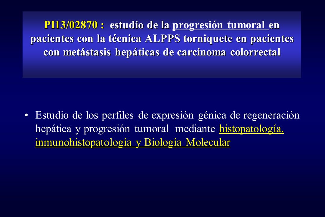 PI13/02870 : estudio de la progresión tumoral en pacientes con la técnica ALPPS torniquete en pacientes con metástasis hepáticas de carcinoma colorrectal