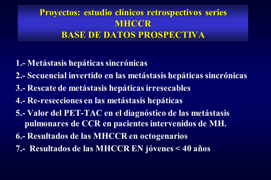 Proyectos: estudio clínicos retrospectivos series MHCCR BASE DE DATOS PROSPECTIVA