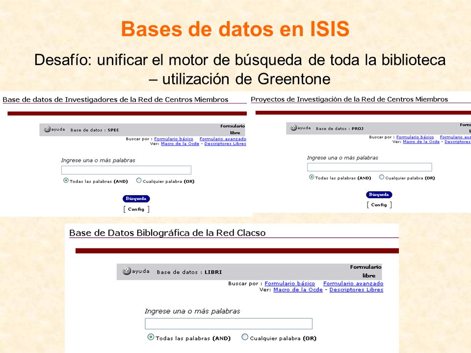 Bases de datos en ISIS Desafío: unificar el motor de búsqueda de toda la biblioteca – utilización de Greentone.