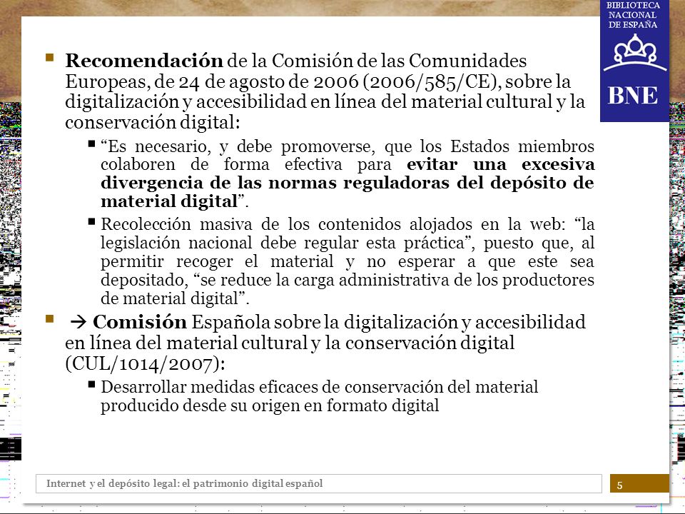 Recomendación de la Comisión de las Comunidades Europeas, de 24 de agosto de 2006 (2006/585/CE), sobre la digitalización y accesibilidad en línea del material cultural y la conservación digital: