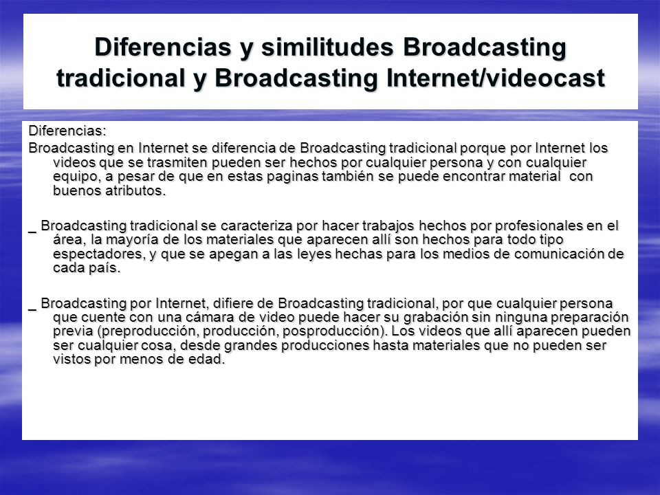 Diferencias y similitudes Broadcasting tradicional y Broadcasting Internet/videocast