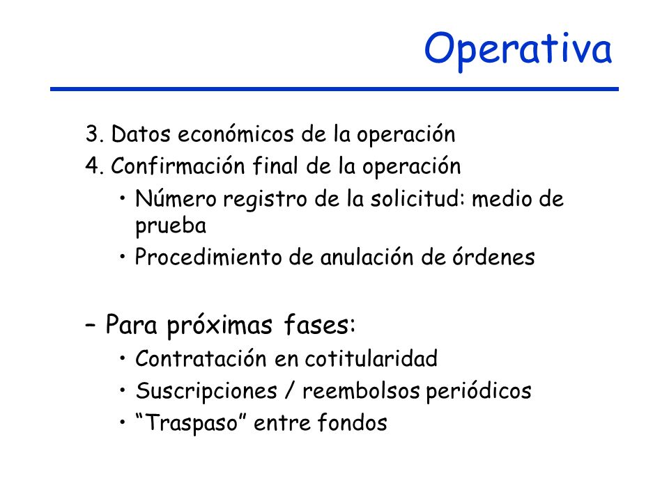 Operativa Para próximas fases: 3. Datos económicos de la operación
