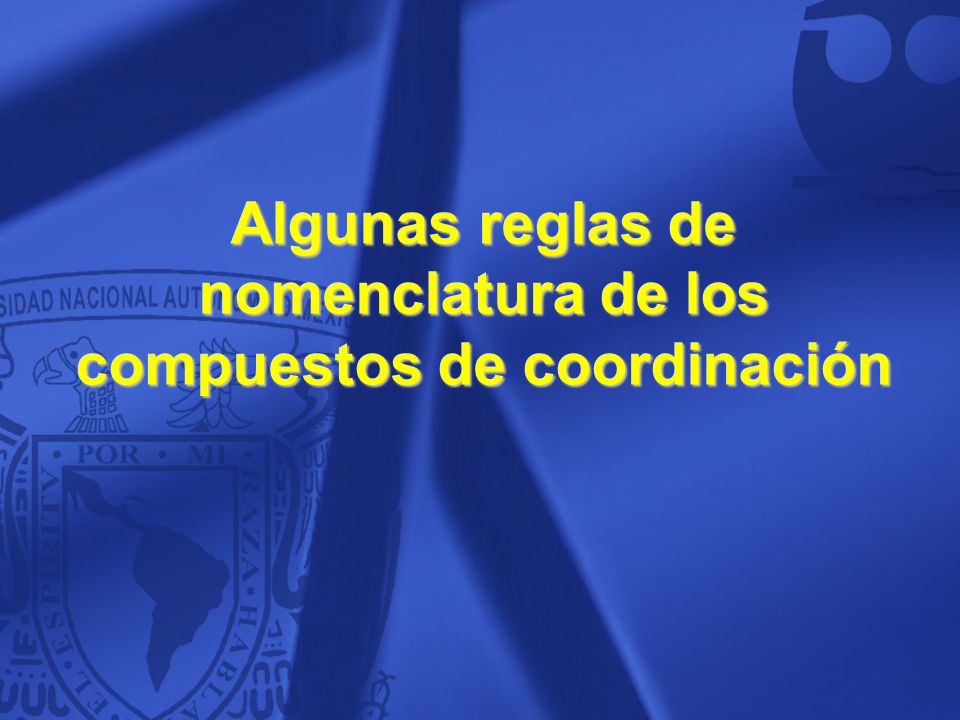 Algunas reglas de nomenclatura de los compuestos de coordinación
