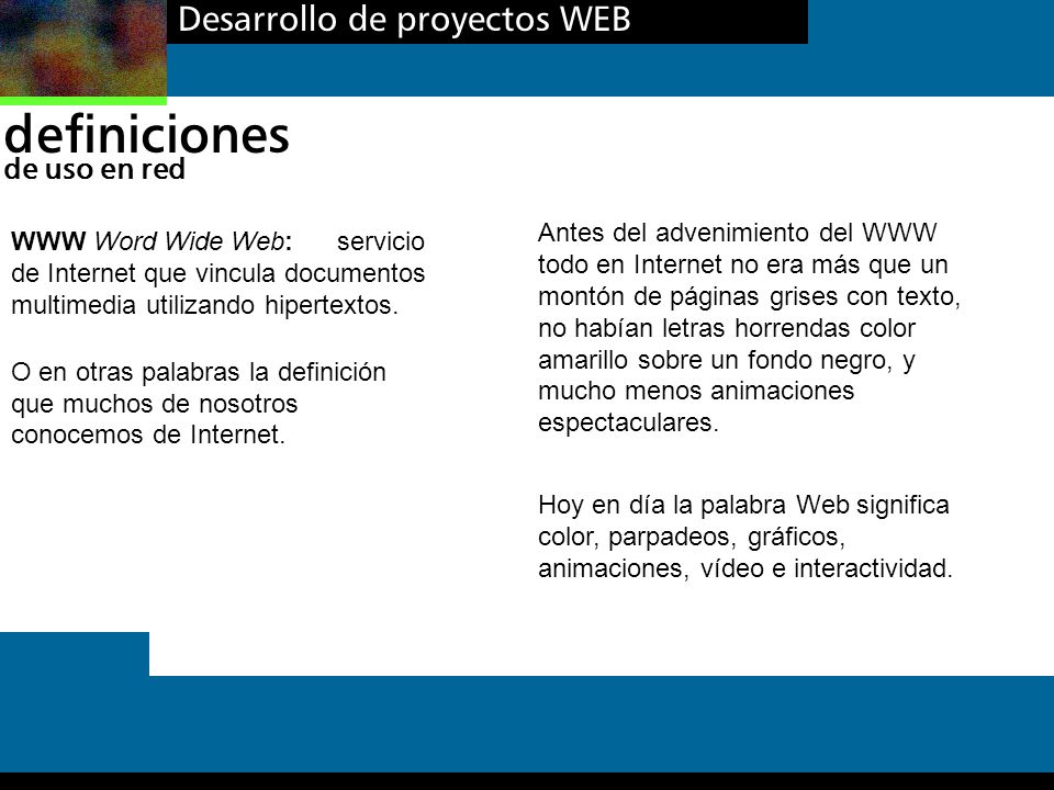 definiciones Desarrollo de proyectos WEB de uso en red