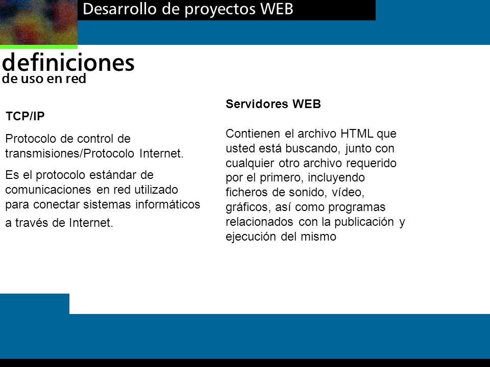 definiciones Desarrollo de proyectos WEB de uso en red Servidores WEB