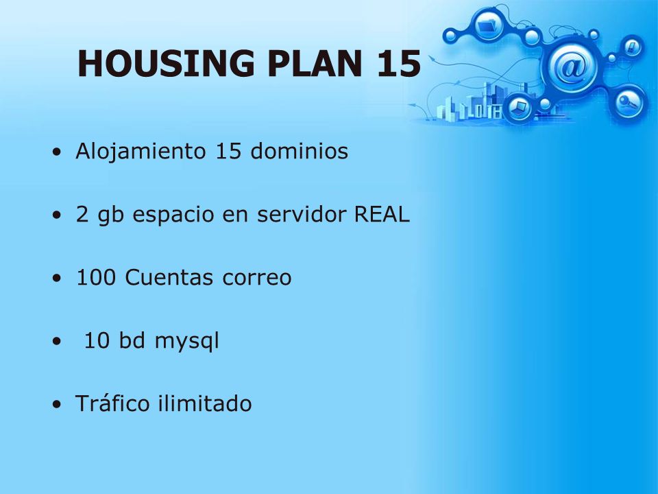 HOUSING PLAN 15 Alojamiento 15 dominios 2 gb espacio en servidor REAL