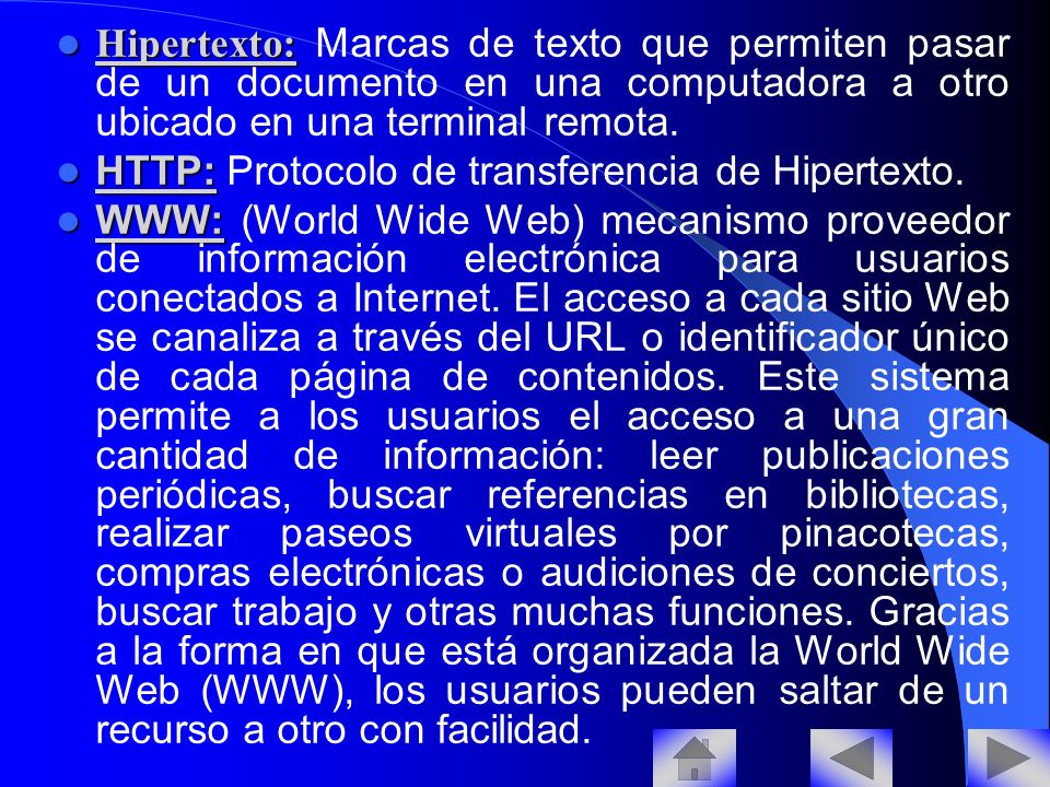 Hipertexto: Marcas de texto que permiten pasar de un documento en una computadora a otro ubicado en una terminal remota.