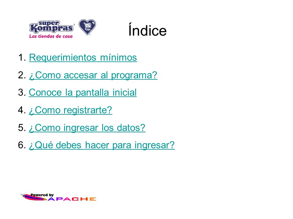 Índice Requerimientos mínimos ¿Como accesar al programa