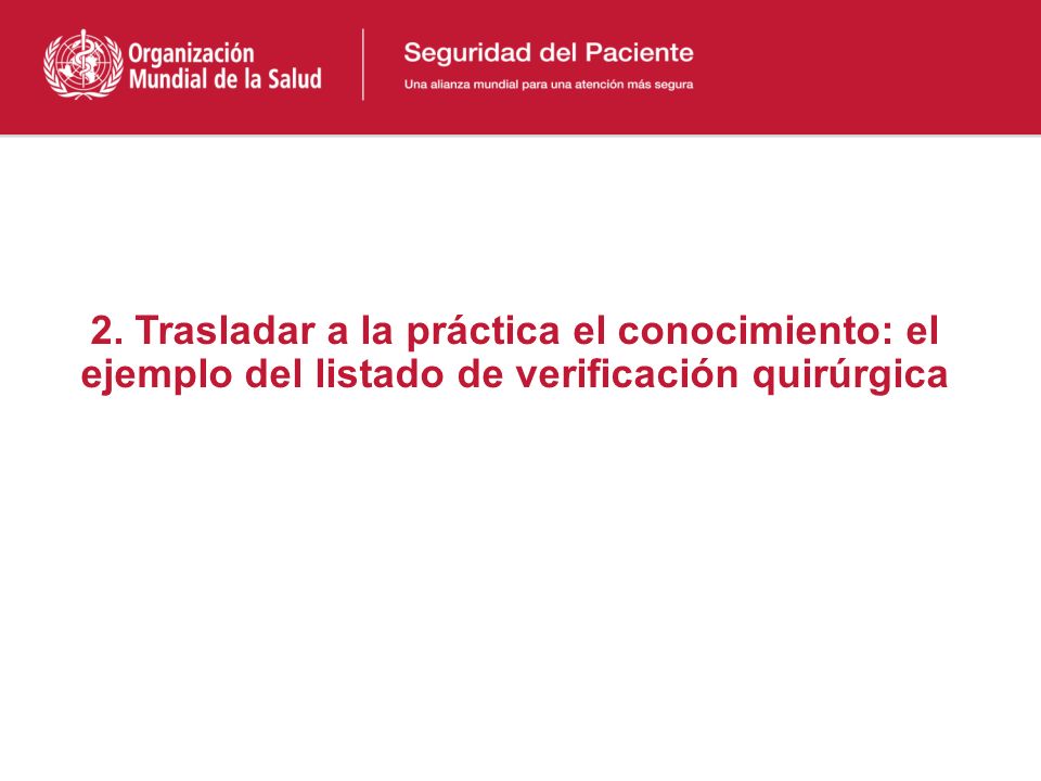 2. Trasladar a la práctica el conocimiento: el ejemplo del listado de verificación quirúrgica