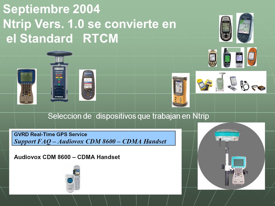 Septiembre 2004 Ntrip Vers. 1.0 se convierte en el Standard RTCM