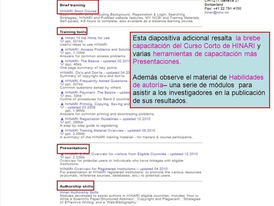 Esta diapositiva adicional resalta la brebe capacitación del Curso Corto de HINARI y varias herramientas de capacitación más Presentaciones.