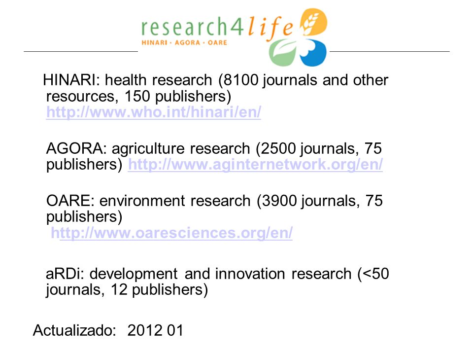 HINARI: health research (8100 journals and other resources, 150 publishers)