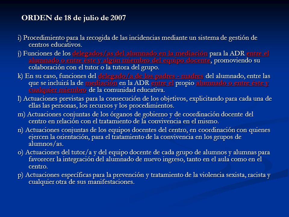 ORDEN de 18 de julio de 2007 i) Procedimiento para la recogida de las incidencias mediante un sistema de gestión de centros educativos.