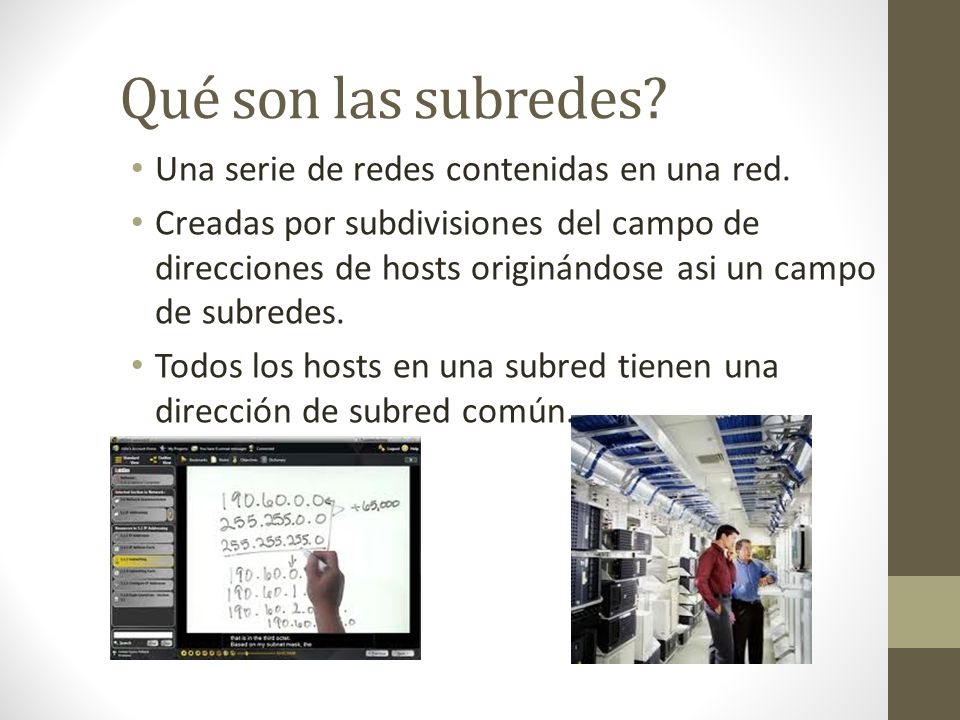 Qué son las subredes Una serie de redes contenidas en una red.