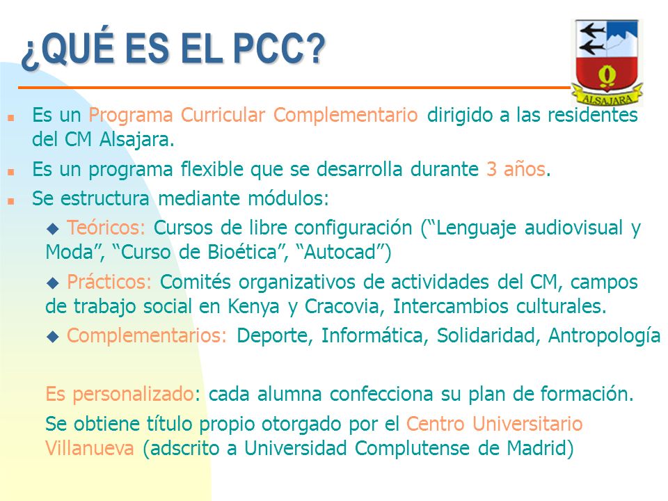 ¿QUÉ ES EL PCC Es un Programa Curricular Complementario dirigido a las residentes del CM Alsajara.