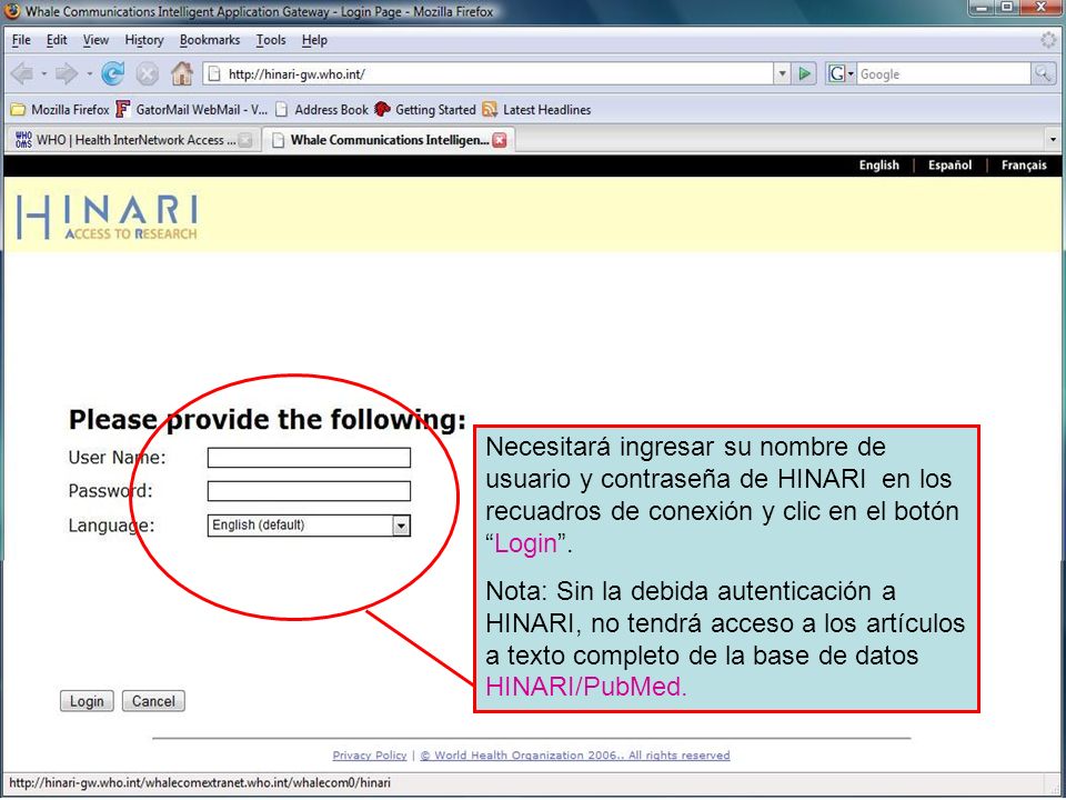 Logging on to HINARI 2 Necesitará ingresar su nombre de usuario y contraseña de HINARI en los recuadros de conexión y clic en el botón Login .