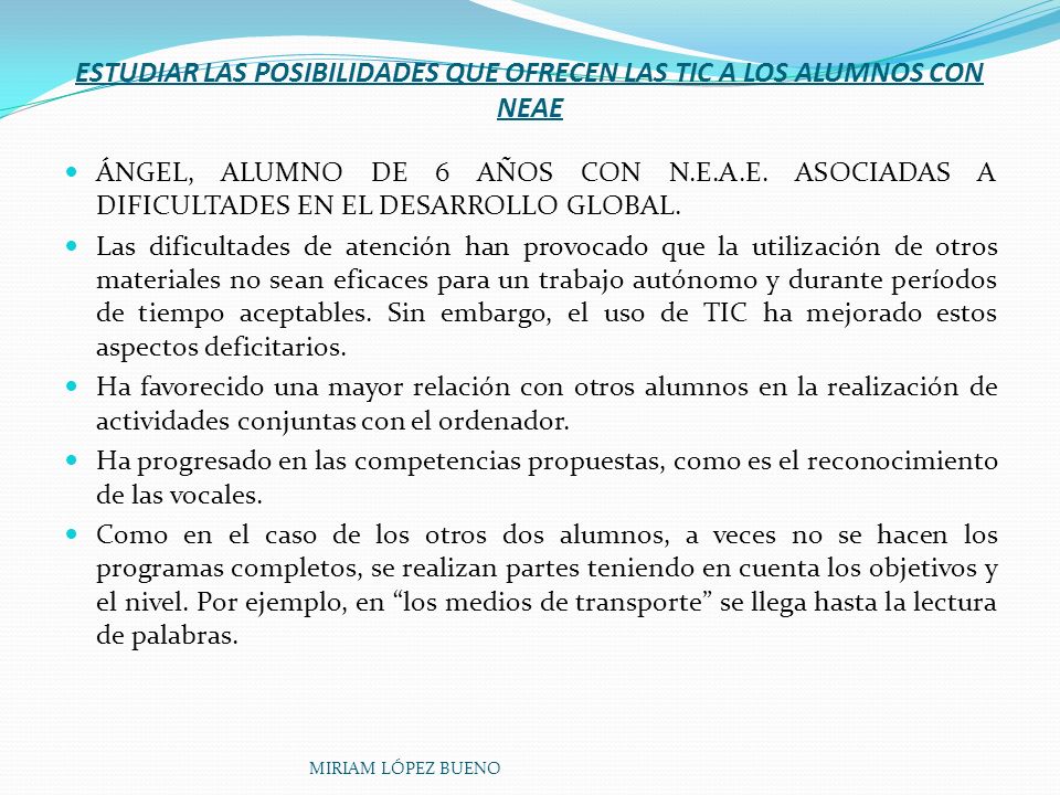 ESTUDIAR LAS POSIBILIDADES QUE OFRECEN LAS TIC A LOS ALUMNOS CON NEAE