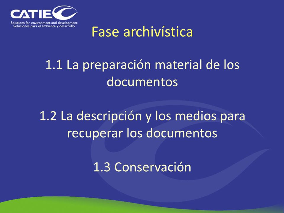 Fase archivística 1. 1 La preparación material de los documentos 1