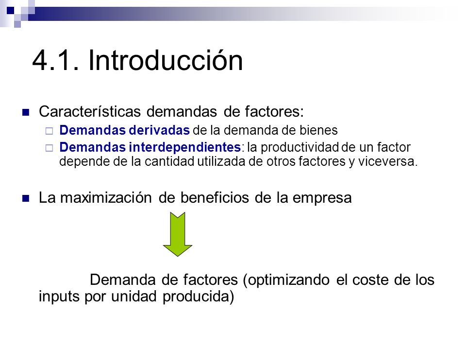 4.1. Introducción Características demandas de factores: