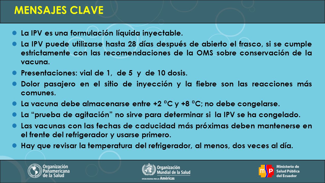 MENSAJES CLAVE La IPV es una formulación líquida inyectable.