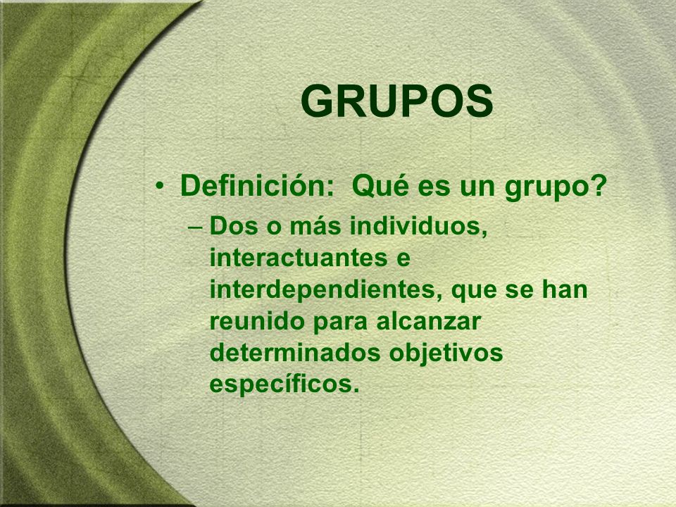 GRUPOS Definición: Qué es un grupo