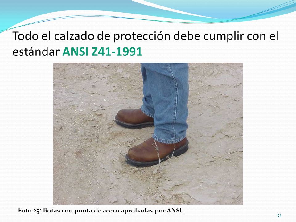 Todo el calzado de protección debe cumplir con el estándar ANSI Z