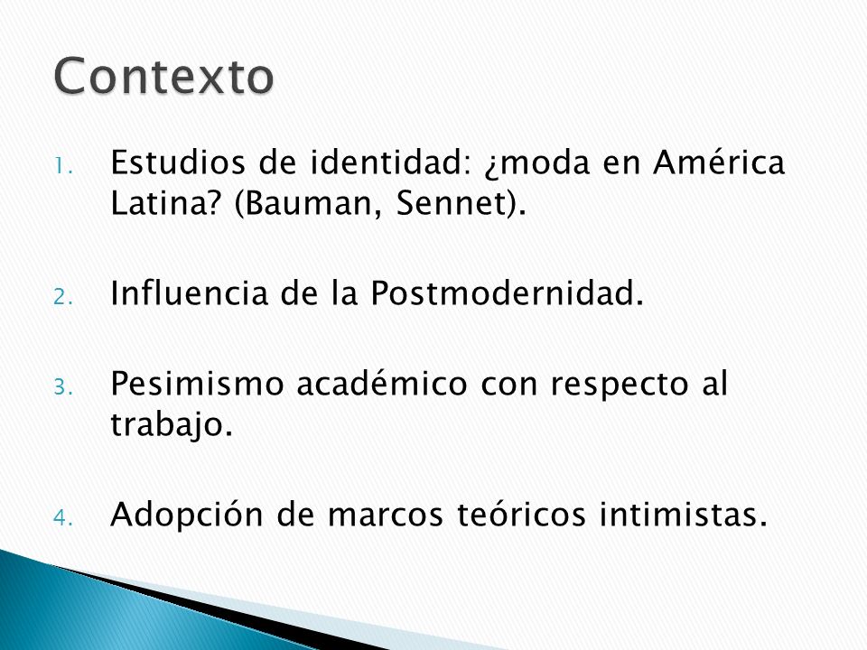 Contexto Estudios de identidad: ¿moda en América Latina (Bauman, Sennet). Influencia de la Postmodernidad.
