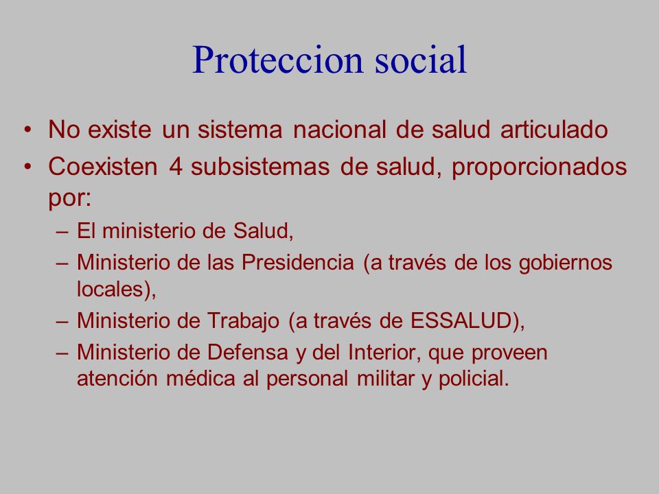 Proteccion social No existe un sistema nacional de salud articulado