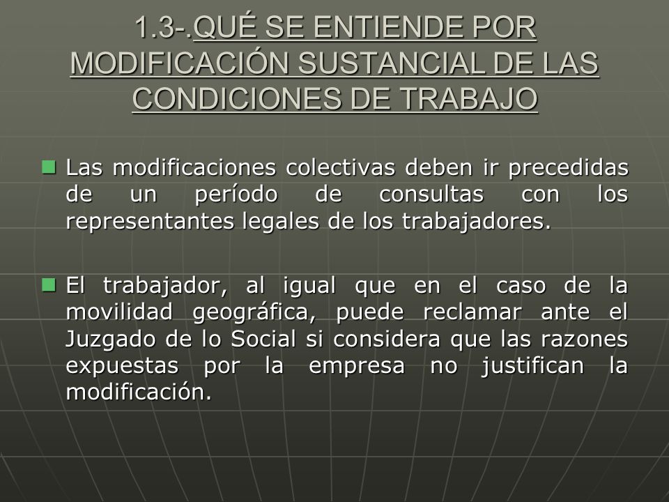 1.3-.QUÉ SE ENTIENDE POR MODIFICACIÓN SUSTANCIAL DE LAS CONDICIONES DE TRABAJO