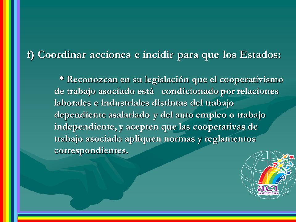 f) Coordinar acciones e incidir para que los Estados: