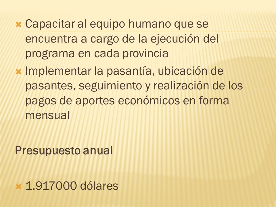 Capacitar al equipo humano que se encuentra a cargo de la ejecución del programa en cada provincia