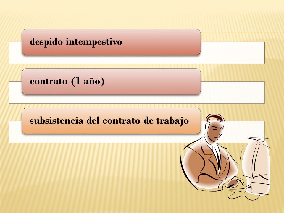 despido intempestivo contrato (1 año) subsistencia del contrato de trabajo
