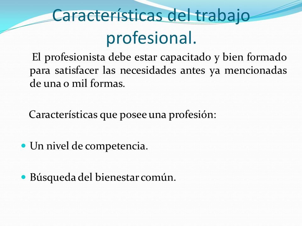 Características del trabajo profesional.