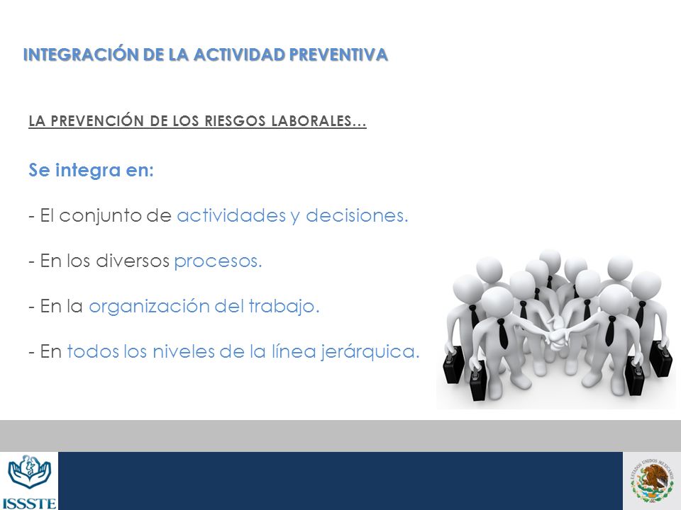 - El conjunto de actividades y decisiones. - En los diversos procesos.