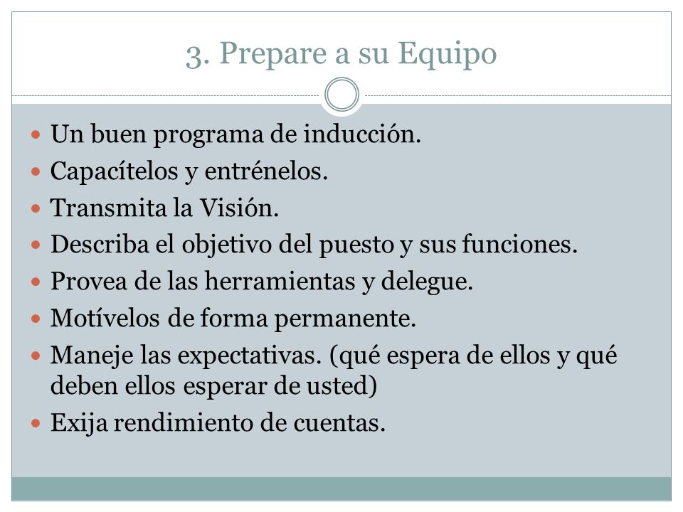 3. Prepare a su Equipo Un buen programa de inducción.