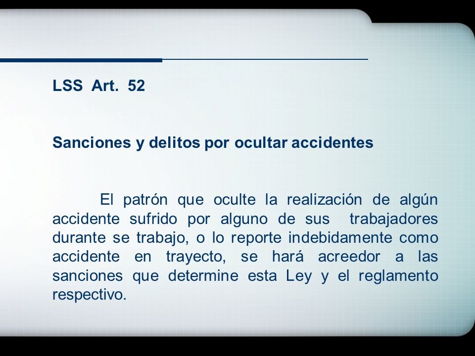 LSS Art. 52 Sanciones y delitos por ocultar accidentes.