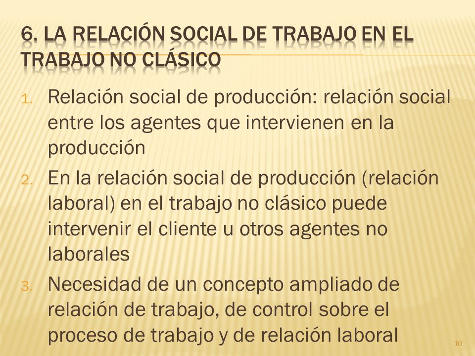 6. La Relación social de Trabajo en el Trabajo no Clásico