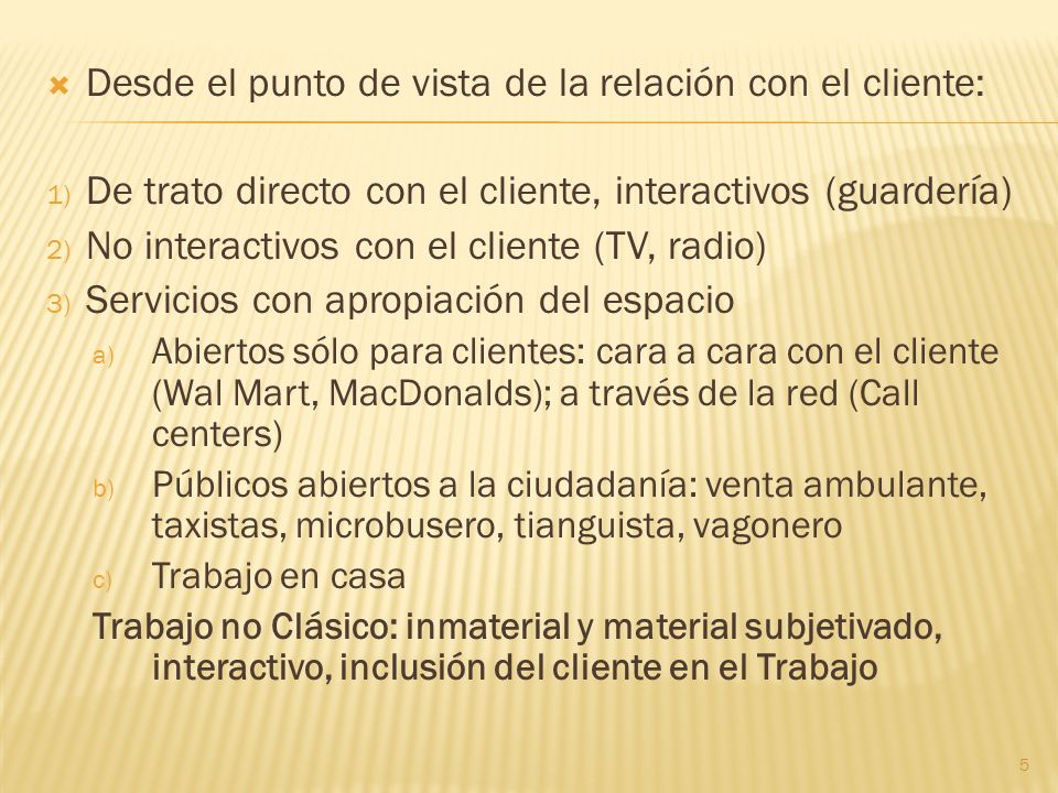 Desde el punto de vista de la relación con el cliente: