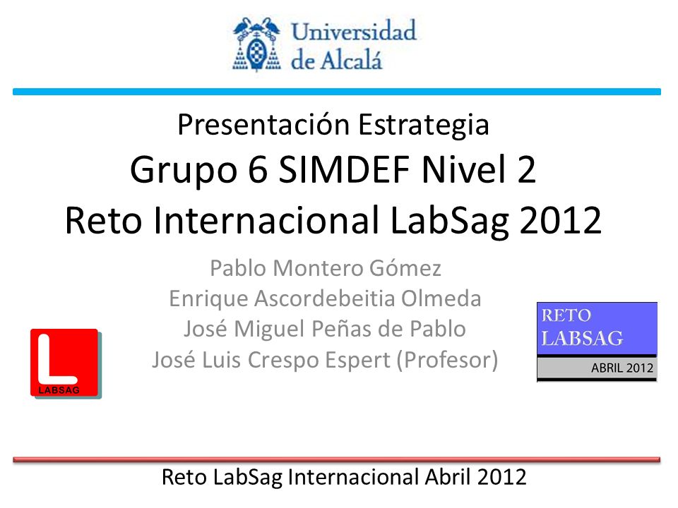 Presentación Estrategia Grupo 6 SIMDEF Nivel 2 Reto Internacional LabSag 2012