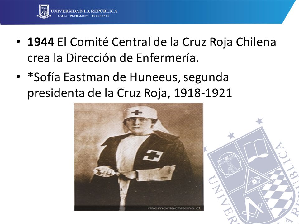1944 El Comité Central de la Cruz Roja Chilena crea la Dirección de Enfermería.